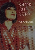 スウィング・アウト・シスター「 ＴＯＫＹＯ　ＳＴＯＲＩＥＳ～ライヴ・アット・ビルボードライブ東京２０１０」