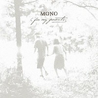 ＭＯＮＯ「 Ｆｏｒ　Ｍｙ　Ｐａｒｅｎｔｓ」