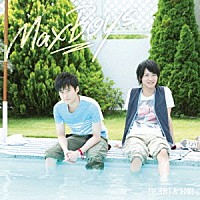 ＭａｘＢｏｙｓ（細谷佳正＋増田俊樹）「 ＨＥＡＲＴ　＆　ＳＯＵＬ」