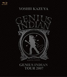 吉井和哉「ＧＥＮＩＵＳ　ＩＮＤＩＡＮ　ＴＯＵＲ　２００７」