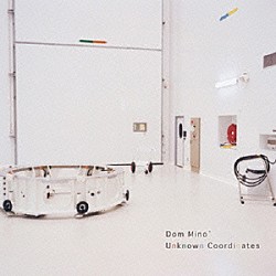 Ｄｏｍ　Ｍｉｎｏ’「Ｕｎｋｎｏｗｎ　Ｃｏｏｒｄｉｎａｔｅｓ」