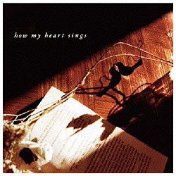 Ａｋｉｒａ　Ｋｏｓｅｍｕｒａ「ｈｏｗ　ｍｙ　ｈｅａｒｔ　ｓｉｎｇｓ」