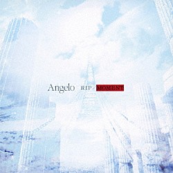 Ａｎｇｅｌｏ「ＲＩＰ／ＭＯＭＥＮＴ」