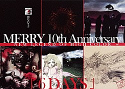 ＭＥＲＲＹ「ＭＥＲＲＹ　１０ｔｈ　Ａｎｎｉｖｅｒｓａｒｙ　ＮＥＷ　ＬＥＧＥＮＤ　ＯＦ　ＨＩＧＨ　ＣＯＬＯＲ　「６ＤＡＹＳ」」