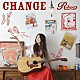 Ｒｉｈｗａ「ＣＨＡＮＧＥ」