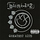 ｂｌｉｎｋ－１８２「ｂｌｉｎｋ－１８２　グレイテスト・ヒッツ」