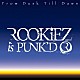 ＲＯＯＫｉＥＺ　ｉｓ　ＰＵＮＫ’Ｄ「Ｆｒｏｍ　Ｄｕｓｋ　Ｔｉｌｌ　Ｄａｗｎ」