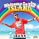 ＡＬＥＸＸＸ「Ｗｅｌｃｏｍｅ　ｔｏ　ｔｈｅ　ＩＳＬＡＮＤ」