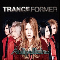 Ａｎｌｉ　Ｐｏｌｌｉｃｉｎｏ「 ＴＲＡＮＣＥＦＯＲＭＥＲ」