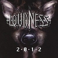 ＬＯＵＤＮＥＳＳ「 ２・０・１・２」