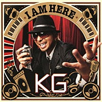 ＫＧ「 Ｉ　ＡＭ　ＨＥＲＥ」