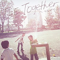 ＴＥＥ「 Ｔｏｇｅｔｈｅｒ～つながり～」