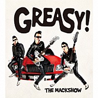 ザ・マックショウ「 ＧＲＥＡＳＹ！」