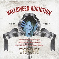 ＴＯＭＭＹ　ＨＥＡＶＥＮＬＹ６　ＴＯＭＭＹ　ＦＥＢＲＵＡＲＹ６「 ＨＡＬＬＯＷＥＥＮ　ＡＤＤＩＣＴＩＯＮ」