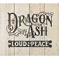 Ｄｒａｇｏｎ　Ａｓｈ「 ＬＯＵＤ　＆　ＰＥＡＣＥ」