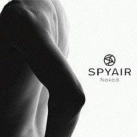 ＳＰＹＡＩＲ「 Ｎａｋｅｄ」