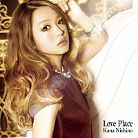 西野カナ「 Ｌｏｖｅ　Ｐｌａｃｅ」