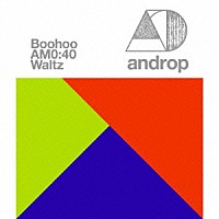 ａｎｄｒｏｐ「 Ｂｏｏｈｏｏ／ＡＭ０：４０／Ｗａｌｔｚ」