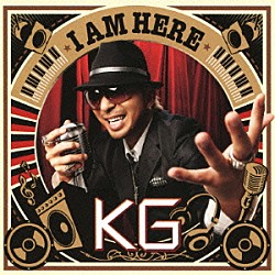 ＫＧ「Ｉ　ＡＭ　ＨＥＲＥ」