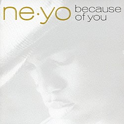 ＮＥ－ＹＯ「ビコーズ・オブ・ユー」