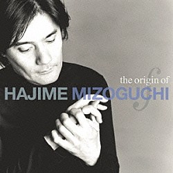 溝口肇 Ａｙａ　Ｈｏｒｉｇｏｍｅ「ｔｈｅ　ｏｒｉｇｉｎ　ｏｆ　ＨＡＪＩＭＥ　ＭＩＺＯＧＵＣＨＩ」