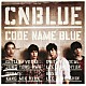 ＣＮＢＬＵＥ「ＣＯＤＥ　ＮＡＭＥ　ＢＬＵＥ」