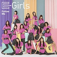 Ｅ－Ｇｉｒｌｓ「 Ｆｏｌｌｏｗ　Ｍｅ」