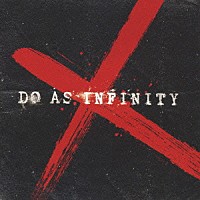 Ｄｏ　Ａｓ　Ｉｎｆｉｎｉｔｙ「 Ｄｏ　Ａｓ　Ｉｎｆｉｎｉｔｙ　Ⅹ」