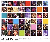 ＺＯＮＥ「 ＺＯＮＥ　７年振りツアー「２人になりましたけど…ＮＡＮＩＫＡ？」」