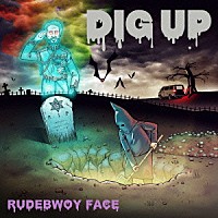 ＲＵＤＥＢＷＯＹ　ＦＡＣＥ「 ＤＩＧ　ＵＰ」