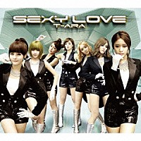 Ｔ－ＡＲＡ「 Ｓｅｘｙ　Ｌｏｖｅ　（Ｊａｐａｎｅｓｅ　ｖｅｒ．）」