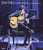 沖仁「 ＣＯＮＣＩＥＲＴＯ［コンシエルト］　～ＷＩＮＴＥＲ　ＴＯＵＲ　２０１１～」