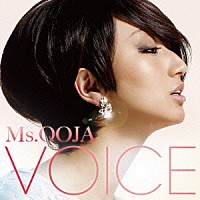 Ｍｓ．ＯＯＪＡ「 ＶＯＩＣＥ」