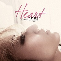 Ｍｓ．ＯＯＪＡ「 ＨＥＡＲＴ」