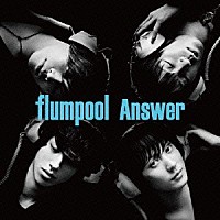 ｆｌｕｍｐｏｏｌ「 Ａｎｓｗｅｒ」