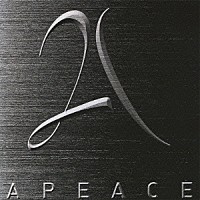 Ａｐｅａｃｅ「 Ａｐｅａｃｅ」