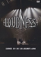 ＬＯＵＤＮＥＳＳ「 ＬＯＵＤＮＥＳＳ　２０１１－２０１２　ＬＩＶＥ　＆　ＤＯＣＵＭＥＮＴ　ｉｎ　ＪＡＰＡＮ」