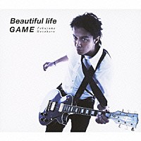 福山雅治「 Ｂｅａｕｔｉｆｕｌ　ｌｉｆｅ／ＧＡＭＥ」