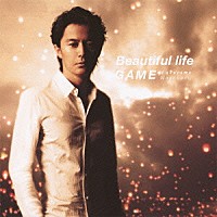 福山雅治「 Ｂｅａｕｔｉｆｕｌ　ｌｉｆｅ／ＧＡＭＥ」