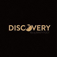 ＢＡＮＴＹ　ＦＯＯＴ「 ＤＩＳＣＯＶＥＲＹ　Ｍｉｘ　ｂｙ　ＢＡＮＴＹ　ＦＯＯＴ」