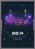 ＺＥ：Ａ「 ＺＥ：Ａ　ＹＯＫＯＨＡＭＡ　ＣＯＮＣＥＲＴ」