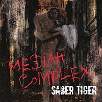 ＳＡＢＥＲ　ＴＩＧＥＲ「 ＭＥＳＳＩＡＨ　ＣＯＭＰＬＥＸ」