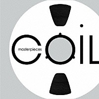 ＣＯＩＬ「 マスターピース　～ＣＯＩＬ傑作集～」