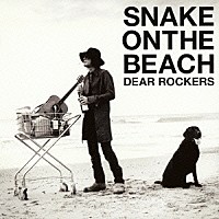 ＳＮＡＫＥ　ＯＮ　ＴＨＥ　ＢＥＡＣＨ「 ＤＥＡＲ　ＲＯＣＫＥＲＳ」