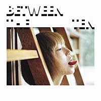 ＹＵＫＩ「 ＢＥＴＷＥＥＮ　ＴＨＥ　ＴＥＮ」