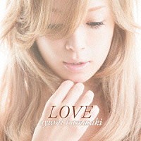 浜崎あゆみ「 ＬＯＶＥ」