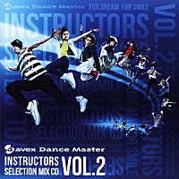 （Ｖ．Ａ．）「 エイベックス・ダンスマスター　インストラクターズ　セレクション　ミックスＣＤ　ＶＯＬ．２」