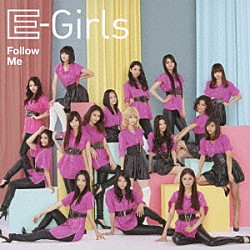 Ｅ－Ｇｉｒｌｓ「Ｆｏｌｌｏｗ　Ｍｅ」