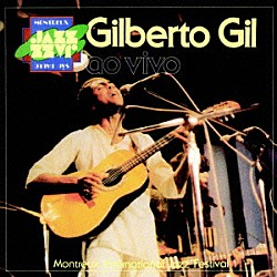 ジルベルト・ジル「ＧＩＬＢＥＲＴＯ　ＧＩＬ　ＡＯ　ＶＩＶＯ」