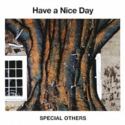 ＳＰＥＣＩＡＬ　ＯＴＨＥＲＳ「Ｈａｖｅ　ａ　Ｎｉｃｅ　Ｄａｙ」